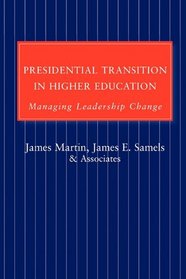 Presidential Transition in Higher Education: Managing Leadership Change