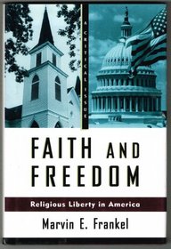 Faith and Freedom: Religious Liberty in America (A Critical Issue)