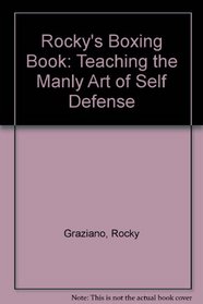 Rocky's Boxing Book: Teaching the Manly Art of Self Defense