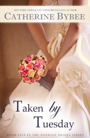 Taken by Tuesday (Weekday Brides, Bk 5)