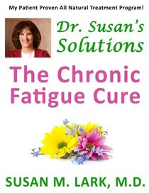 Dr. Susan's Solutions: The Chronic Fatigue Cure