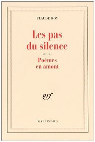 Les pas du silence ;: Suivi de, Poemes en amont (French Edition)