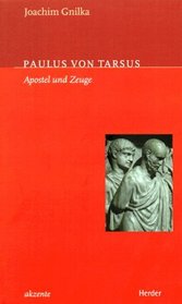 Paulus von Tarsus. Apostel und Zeuge.