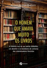 Homem Que Amava Muito Os Livros (Em Portugues do Brasil)