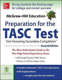 McGraw-Hill Education Preparation for the TASC Test 2nd Edition: The Official Guide to the Test