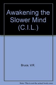 Awakening the slower mind (The Commonwealth and international library. Pergamon educational guides)