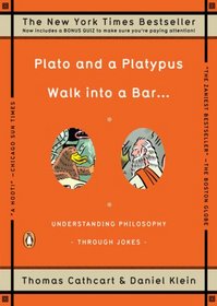 Plato and a Platypus Walk into a Bar . . . Understanding Philosophy Through Jokes