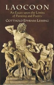 Laocoon : An Essay upon the Limits of Painting and Poetry