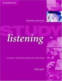 Study Listening: A Course in Listening to Lectures and Note Taking