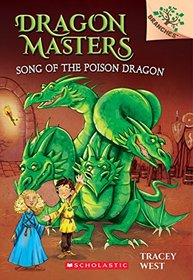 Song of the Poison Dragon (Dragon Masters, Bk 5) (Branches)