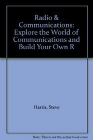 Radio & Communications: Explore the World of Communications and Build Your Own R (Inventor's Handbook)