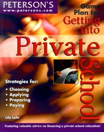 Peterson's Game Plan for Getting into Private School (Game Plan for Getting Into Private School)
