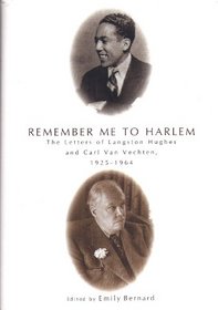 Remember Me to Harlem: The Letters of Langston Hughes and Carl Van Vechten, 1925-1964