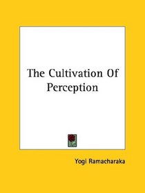 The Cultivation Of Perception