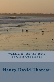 Walden &  On the Duty of Civil Obedience (Volume 1)