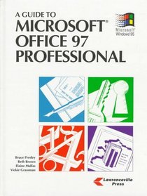 A Guide to Microsoft Office 97 Professional: For Windows 95