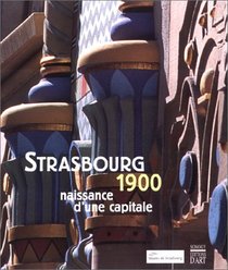 Strasbourg, 1900 : naissance d'une capitale