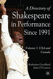 A Directory of Shakespeare in Performance since 1991: Volume 3, USA and Canada