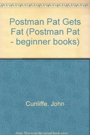 Postman Pat Gets Fat (Postman Pat Beginners)