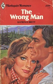 The Wrong Man (Harlequin Romance, No 2397)
