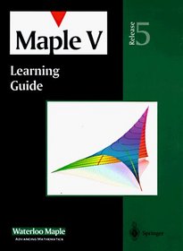 Maple V Learning Guide (Version A): Release 5