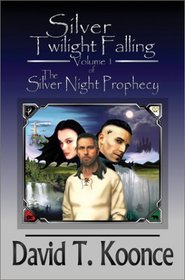 Silver Twilight Falling: The Silver Night Prophecy