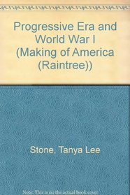 Progressive Era and World War I (Making of America (Raintree))