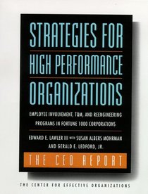 Strategies for High Performance Organizations-The Ceo Report: Employee Involvement, Tqm, and Reengineering Programs in Fortune 1000 Corporations (Jossey-Bass Business  Management (Paperback))