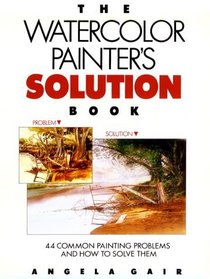 The Watercolor Painter's Solution Book