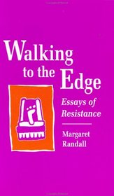 Walking to the Edge: Essays of Resistance