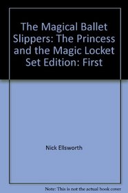 The Magical Ballet Slippers: The Princess and the Magic Locket Set