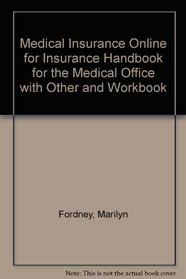 Medical Insurance Online (Classroom Edition) for Insurance Handbook for the Medical Office - User Guide, Access Code, Textbook and Student Workbook Package