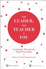 The Leader, the Teacher & You : Leadership through the Third Generation