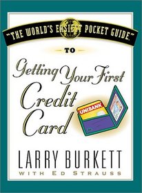 The World's Easiest Pocket Guide to Getting Your First Credit Card (World's Easiest Guides)