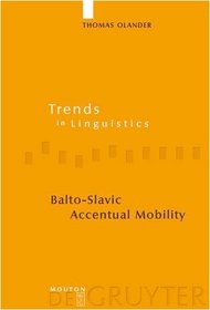 Balto-Slavic Accentual Mobility (Trends in Linguistics. Studies and Monographs)
