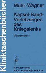 Kapsel-Band-Verletzungen des Kniegelenks: Diagnostikfibel (Kliniktaschenbcher) (German Edition)