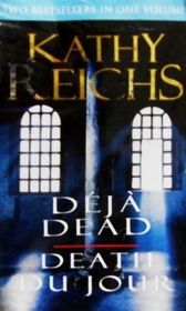 Deja Dead / Death du Jour (Dr. Temperance Brennan, Bk 1 and Bk 2)