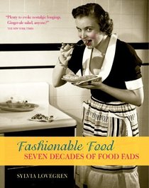 Fashionable Food : Seven Decades of Food Fads