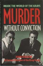 Murder without conviction : inside the world of the Krays