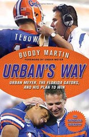 Urban's Way: Urban Meyer, the Florida Gators, and His Plan to Win