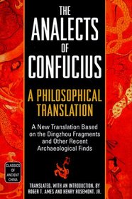 The Analects of Confucius : A Philosophical Translation (Classics of Ancient China)