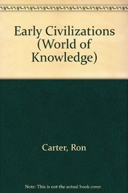 Early Civilizations (World of Knowledge)