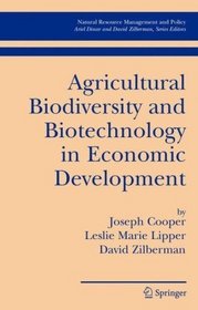 Agricultural Biodiversity and Biotechnology in Economic Development (Natural Resource Management and Policy)