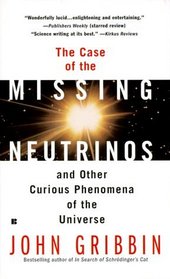 The Case of the Missing Neutrinos and Other Curious Phenomena of the Universe
