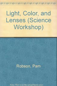 Light, Color, and Lenses (Science Workshop)