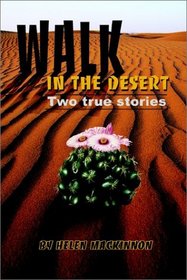 Walk in the Desert: Two True Stories