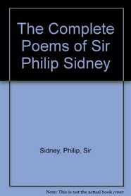 The Complete Poems of Sir Philip Sidney (Library of English Renaissance literature)
