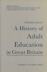 History of Adult Education in Great Britain from the Middle Ages to the Twentieth Century