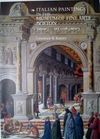 Italian Paintings in the Museum of Fine Arts,  Boston, Volume 1:  13-15th Century