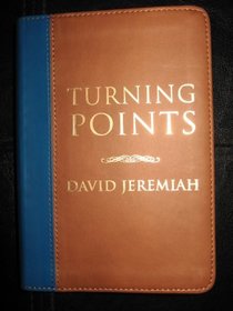 TURN POINTS FINDING MOMENTS OF DECISION IN THE PRESENCE OF GOD (DEVOTIONS FOR EVERY DAY OF THE YEAR)